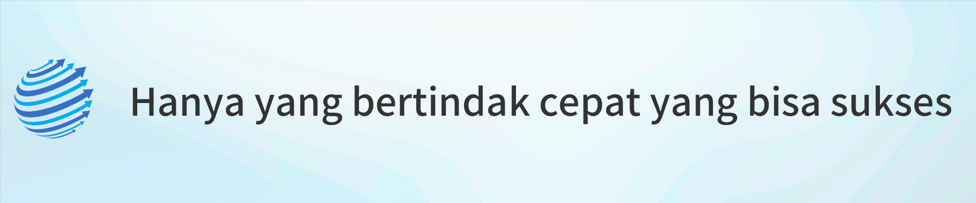 Mereka yang bertindak cepat akan berhasil